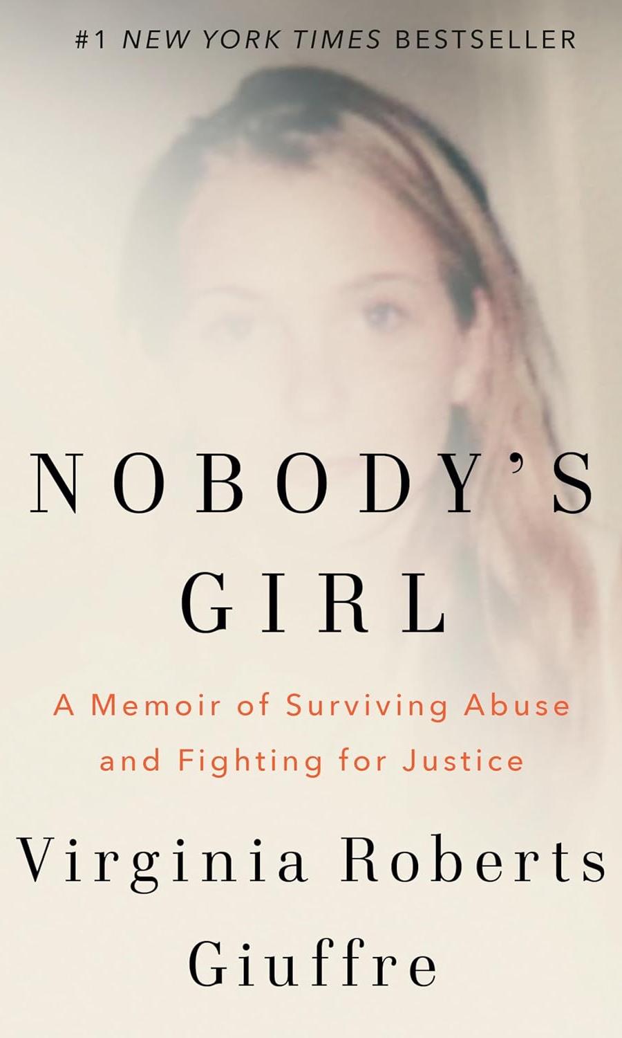 Nobody's Girl: A Memoir of Surviving Abuse and Fighting for Justice by Virginia Roberts Giuffre  