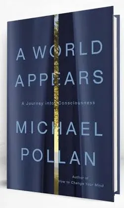 A World Appears by Michael Pollan