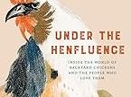Under the Henfluence by Tove Danovich